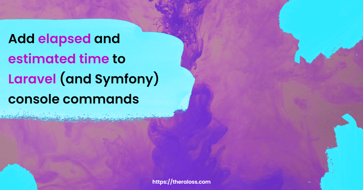 Add elapsed and estimated time to Laravel (and Symfony) console commands